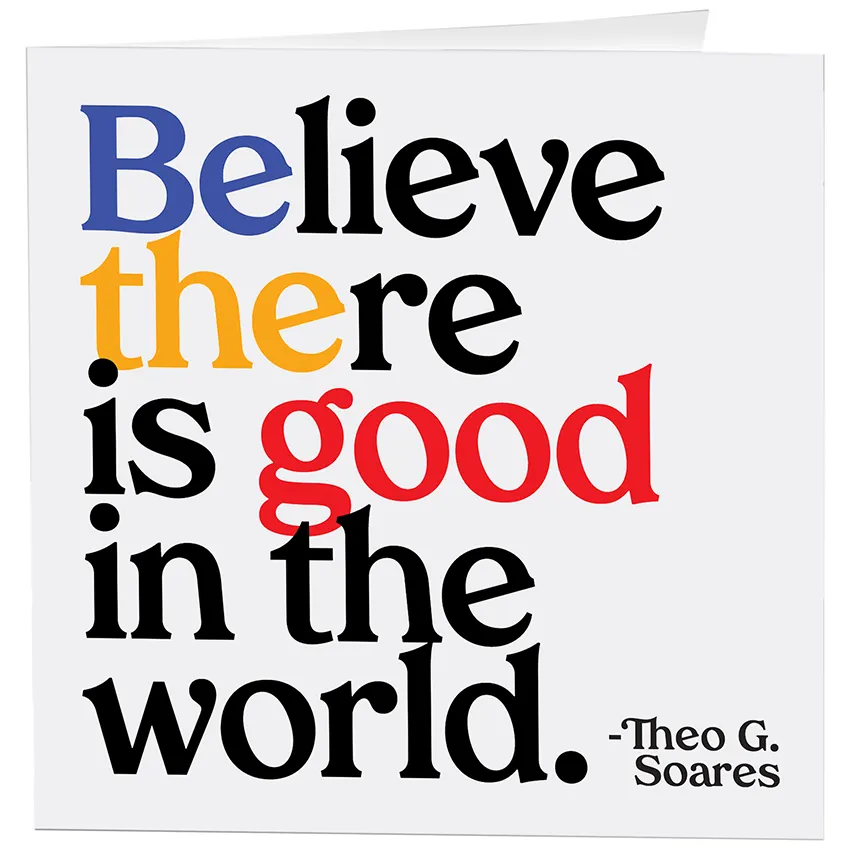 Believe There Is Good In The World Card